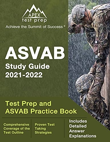 ASVAB Study Guide 2021-2022: Test Prep and ASVAB Practice Book: [Includes Detailed Answer Explanations]