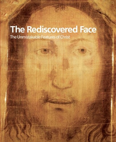 The Rediscovered Face, the Unmistakable Features of Christ