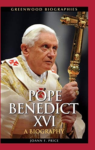 Pope Benedict XVI: A Biography (Greenwood Biographies)