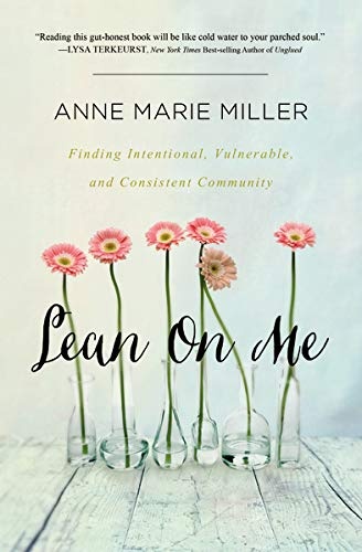 Lean on Me: Finding Intentional, Committed and Consistent Community