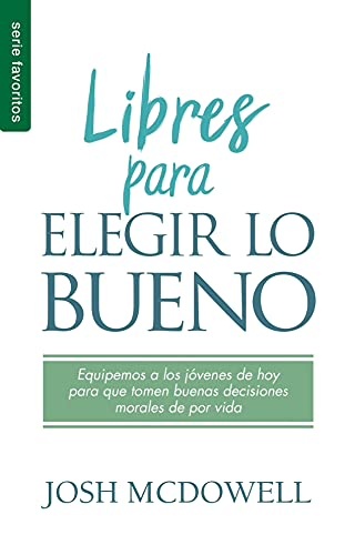 Libres para elegir lo bueno (Spanish Edition)