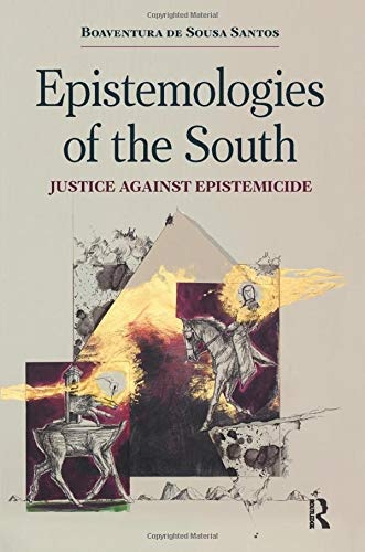 Epistemologies of the South: Justice Against Epistemicide