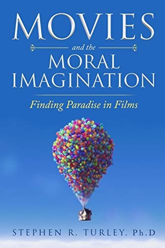 Movies and the Moral Imagination: Finding Paradise in Films