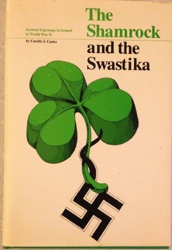 The Shamrock and the Swastika: German Espionage in Ireland in World War II