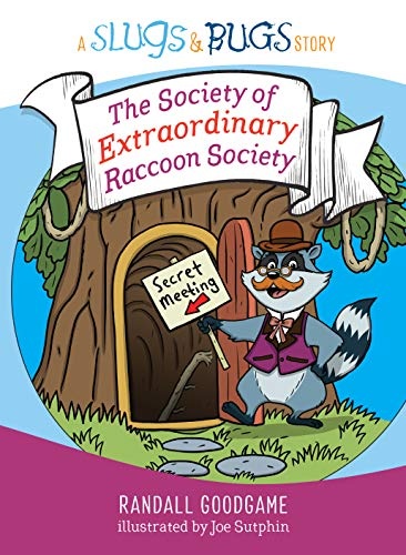 The Society of Extraordinary Raccoon Society (Slugs & Bugs)