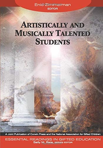 Artistically and Musically Talented Students (Essential Readings in Gifted Education Series)