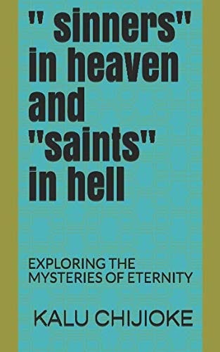 Sinners in Heaven and Saints in Hell