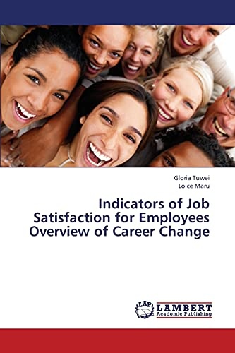Indicators of Job Satisfaction for Employees Overview of Career Change