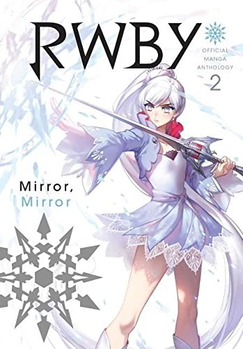 RWBY: Official Manga Anthology, Vol. 2: MIRROR MIRROR (2)