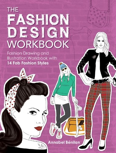 The Fashion Design Workbook: Fashion Drawing and Illustration Workbook with 14 Fab Fashion Styles