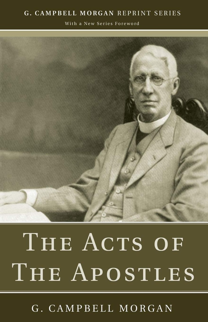 The Acts of The Apostles (G. Campbell Morgan Reprint)