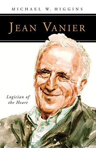 Jean Vanier: Logician of the Heart (People of God)