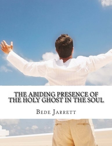 The Abiding Presence of the Holy Ghost in the Soul: Revisited