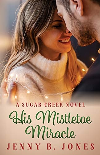 His Mistletoe Miracle (A Sugar Creek Novel)