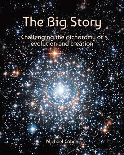 The Big Story: Challenging the dichotomy of evolution and creation (1) (Reflection on Reality)