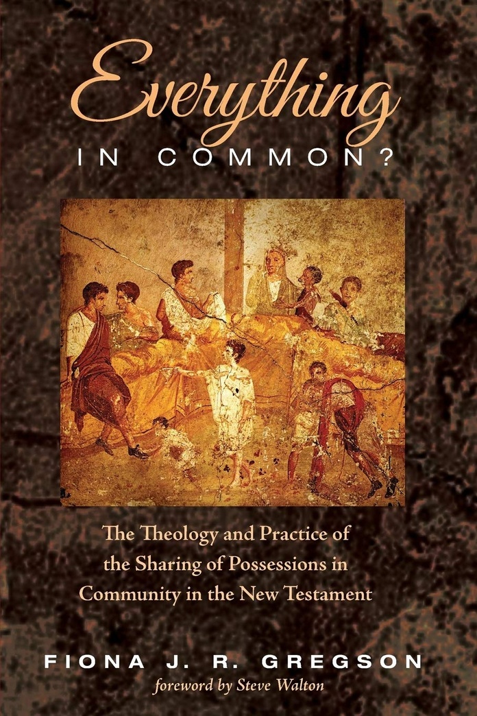 Everything in Common?: The Theology and Practice of the Sharing of Possessions in Community in the New Testament