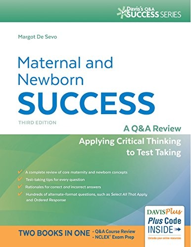 Maternal and Newborn Success: A Q&A Review Applying Critical Thinking to Test Taking (Davis's Q&a Success)