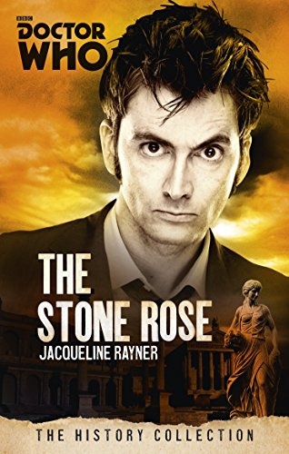 Doctor Who: The Stone Rose: The History Collection (The Doctor Who History Collection)