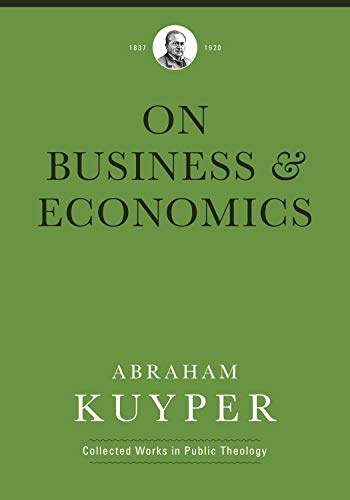 Business & Economics (Abraham Kuyper Collected Works in Public Theology)