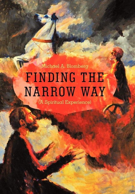 Finding the Narrow Way: (A Spiritual Experience)