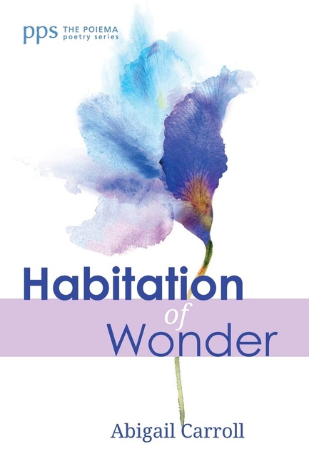 Habitation of Wonder (Poiema Poetry)