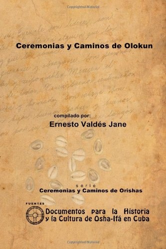 Ceremonias Y Caminos De Olokun (Spanish Edition)