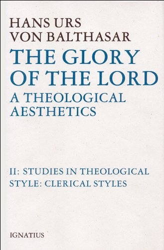 Studies in Theological Style: Clerical Styles: The Glory of the Lord, A Theological Aesthetics, Volume 2