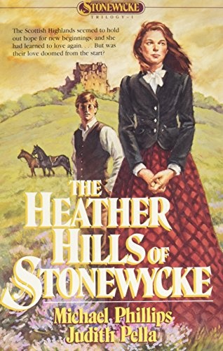 The Heather Hills of Stonewycke (The Stonewycke Trilogy, Book 1)