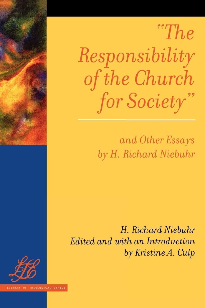 The Responsibility of the Church for Society and Other Essays (Library of Theological Ethics)