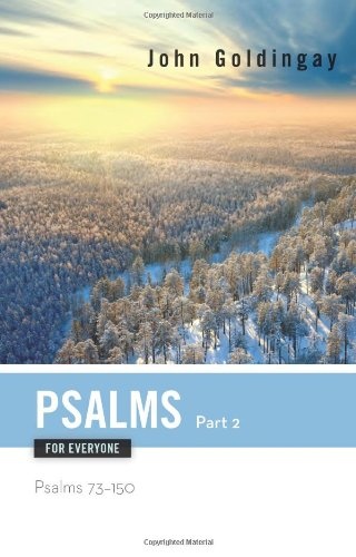 Psalms for Everyone, Part 2: Psalms 73-150 (The Old Testament for Everyone)