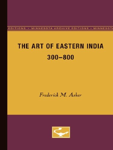 The Art of Eastern India, 300-800 (Minnesota Archive Editions)