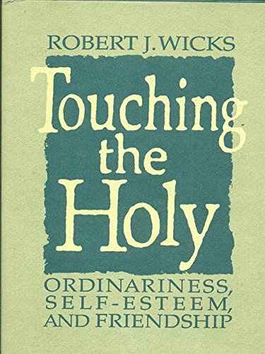 Touching the holy: Ordinariness, self-esteem and friendship