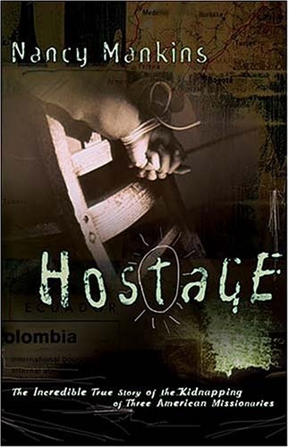 Hostage the incredible true story of the kidnapping of three American missionaries