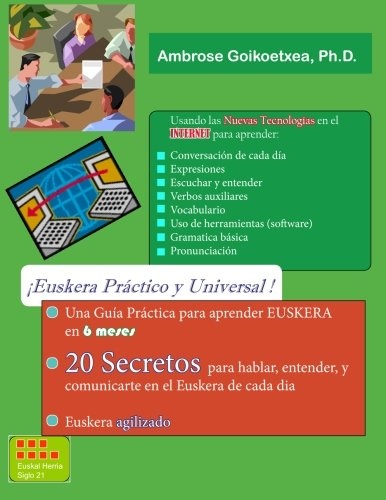 Euskera Practico y Universal (B&N): 20 Secretos para la Comunicacion Rapida y Efectiva (Spanish Edition)
