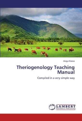 Theriogenology Teaching Manual: Compiled in a very simple way