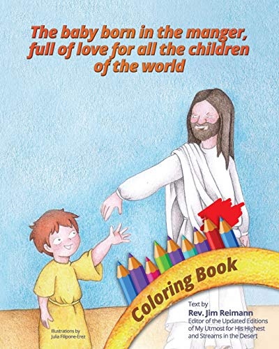 The baby born in the manger, full of love for all the children of the world (Coloring Books)