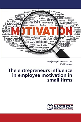 The entrepreneurs influence in employee motivation in small firms