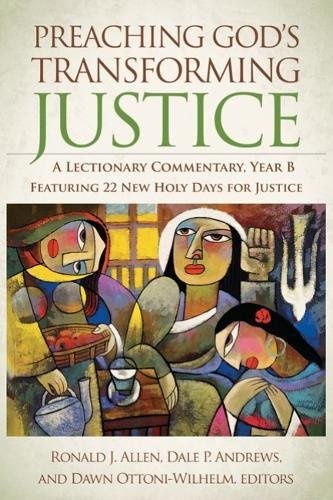 Preaching God's Transforming Justice: A Lectionary Commentary, Year B
