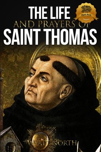 The Life and Prayers of Saint Thomas Aquinas