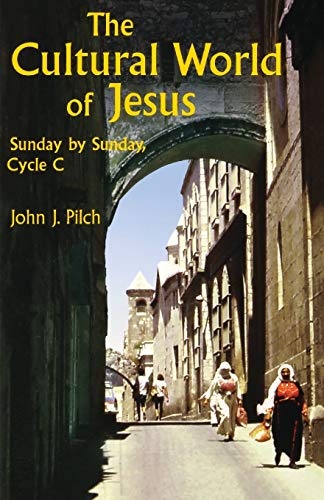 The Cultural World of Jesus: Sunday by Sunday, Cycle C