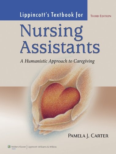 Lippincott's Textbook for Nursing Assistants: A Humanistic Approach to Caregiving