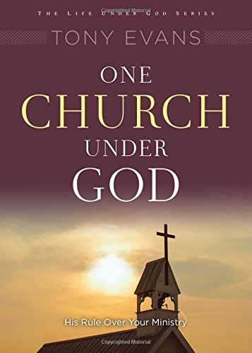 One Church Under God: His Rule Over Your Ministry (Life Under God)