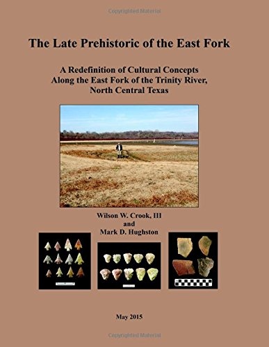 The Late Prehistoric of the East Fork: A Redefinition of Cultural Concepts Along the East Fork of the Trinity River, North Central Texas
