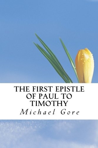 The First Epistle of Paul to Timothy (New Testament Collection)