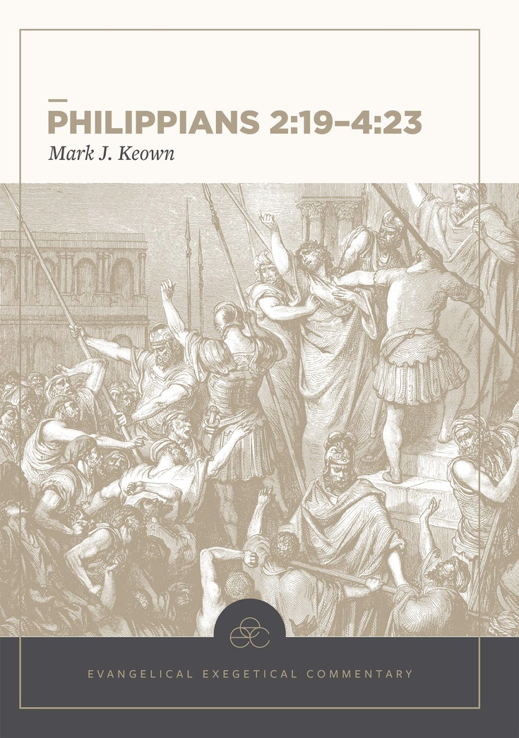 Philippians 2:19–4:23: Evangelical Exegetical Commentary (EEC)
