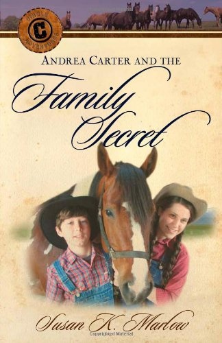 Andrea Carter and the Family Secret (Circle C Adventures #3)