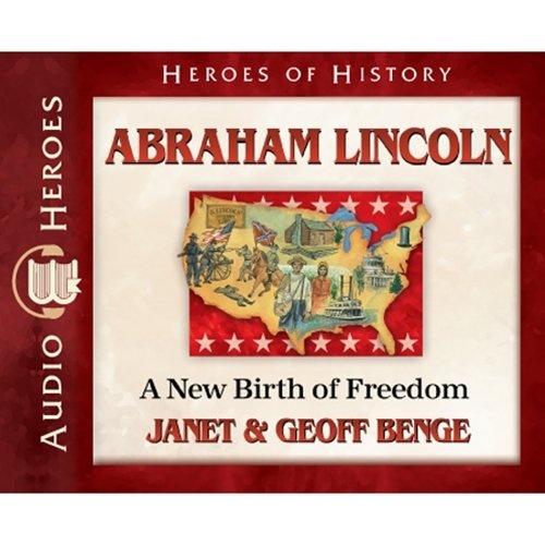 Abraham Lincoln Audiobook: A New Birth of Freedom (Heroes of History) Audio CD - Audiobook, CD
