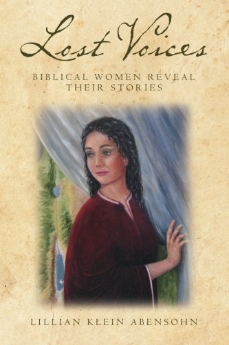 Lost Voices: Biblical Women Reveal Their Stories: Biblical Women Reveal Their Stories