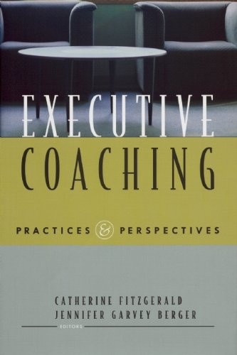 Executive Coaching: Practices and Perspectives