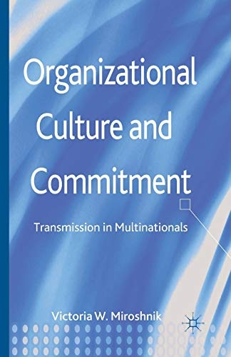 Organizational Culture and Commitment: Transmission in Multinationals